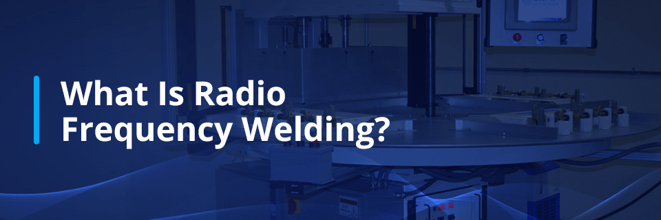 what is radio frequency welding